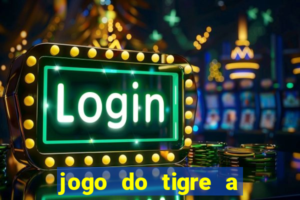 jogo do tigre a partir de 1 real